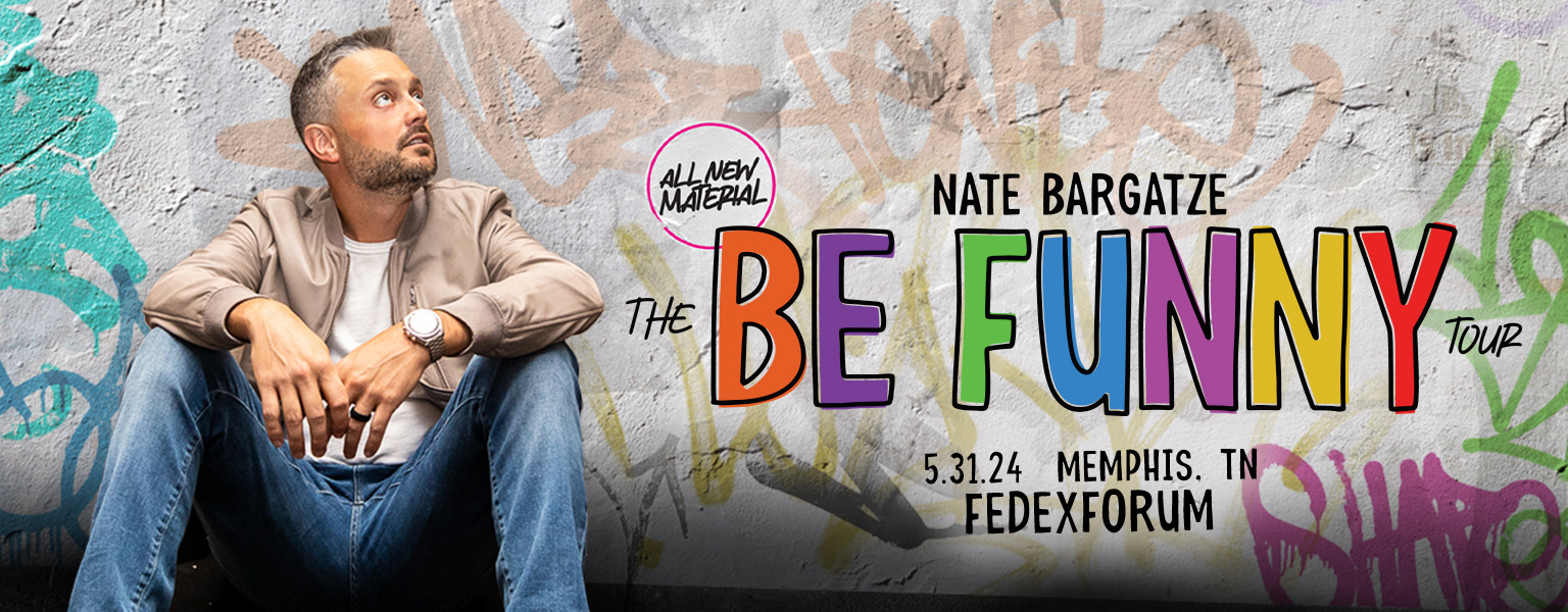 Nate Bargatze: The Be Funny Tour | FedExForum - Home of the Memphis ...